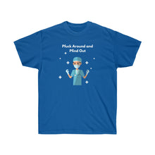 Load image into Gallery viewer, Pfuck Around Unisex Ultra Cotton Tee