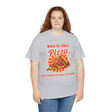 Load image into Gallery viewer, Sex is like pizza - Unisex Heavy Cotton Tee