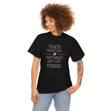 Load image into Gallery viewer, Eat Meat and Lift Unisex Heavy Cotton Tee