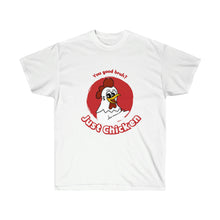 Load image into Gallery viewer, Just Chicken - Unisex Ultra Cotton Tee