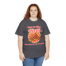 Load image into Gallery viewer, Sex is like pizza - Unisex Heavy Cotton Tee