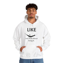Load image into Gallery viewer, Like - Just think about doing it. - Unisex Heavy Blend™ Hooded Sweatshirt
