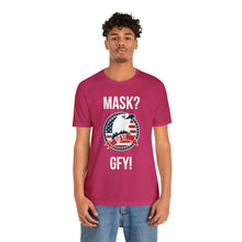 Load image into Gallery viewer, Mask GFY - Unisex Jersey Short Sleeve Tee
