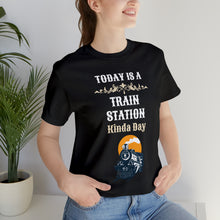 Load image into Gallery viewer, Train Station Kinda Day - Unisex Jersey Short Sleeve Tee
