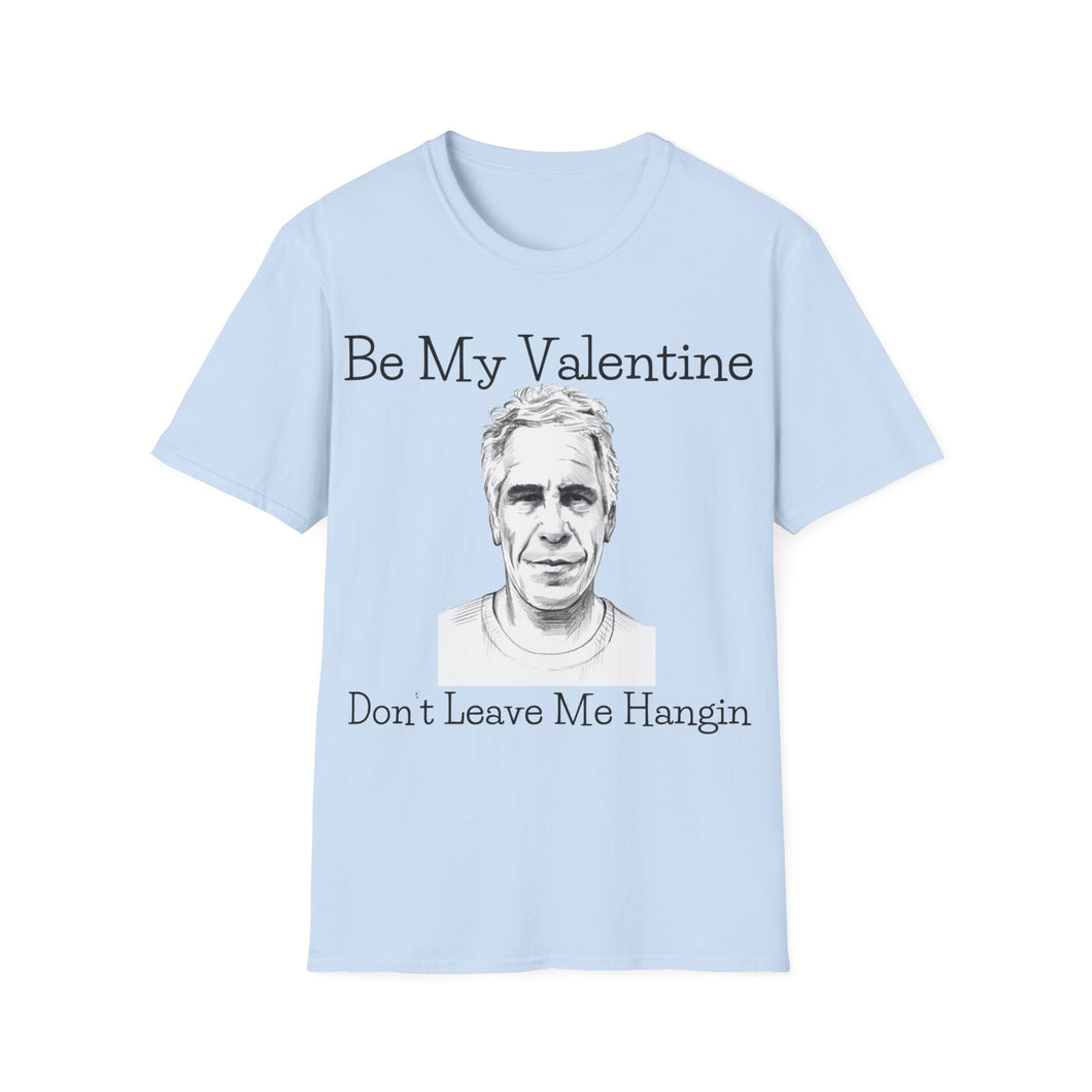 Dont Leave Me Hangin - Unisex Softstyle T-Shirt