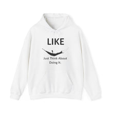 Load image into Gallery viewer, Like - Just think about doing it. - Unisex Heavy Blend™ Hooded Sweatshirt
