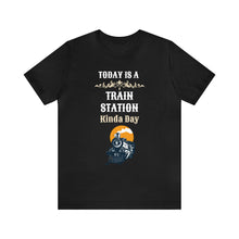 Load image into Gallery viewer, Train Station Kinda Day - Unisex Jersey Short Sleeve Tee
