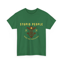 Load image into Gallery viewer, Stupid People Keep Me EMployed - Heavy Cotton Tee
