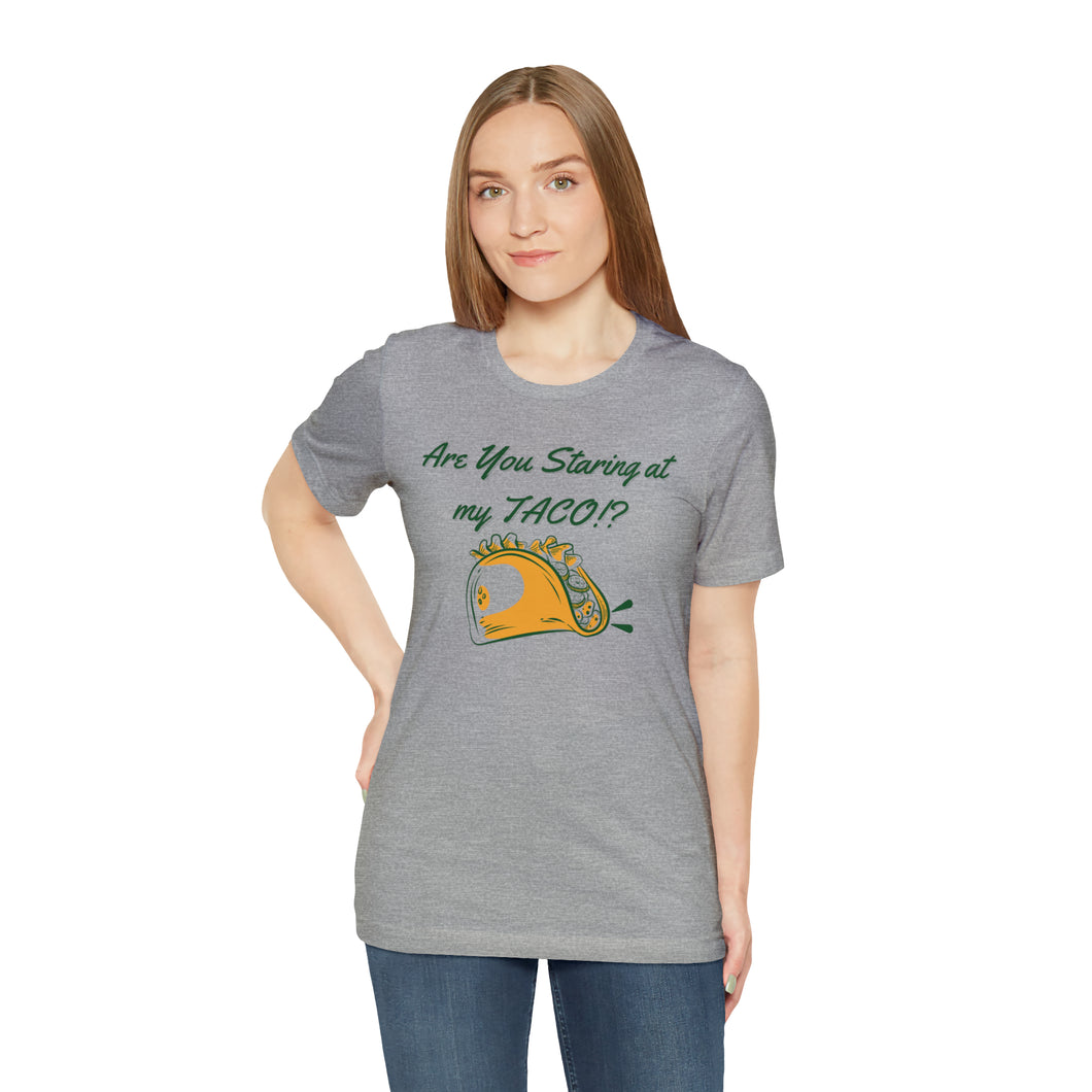 Staring At My Taco - Unisex Jersey Short Sleeve Tee