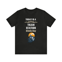 Load image into Gallery viewer, Train Station Kinda Day - Unisex Jersey Short Sleeve Tee
