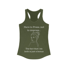 Load image into Gallery viewer, Here to press - Women&#39;s Ideal Racerback Tank
