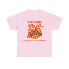 Load image into Gallery viewer, Sex is like pizza - Unisex Heavy Cotton Tee
