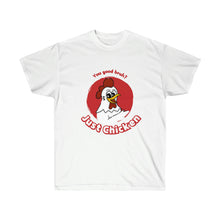 Load image into Gallery viewer, Just Chicken - Unisex Ultra Cotton Tee
